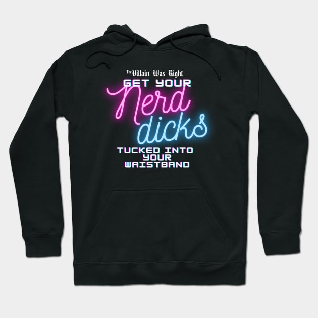 Nerd Dicks Hoodie by The Villain Was Right